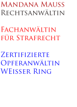 Mandana Mauss Rechtsanwältin  Fachanwältin für Strafrecht  Zertifizierte Opferanwältin WEisser Ring